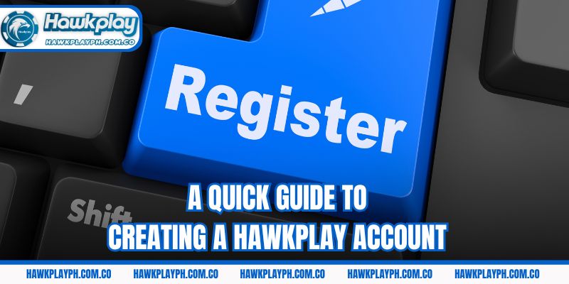 A quick guide to creating a Hawkplay account
