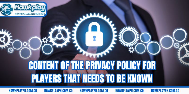 Content of the privacy policy for players that needs to be known