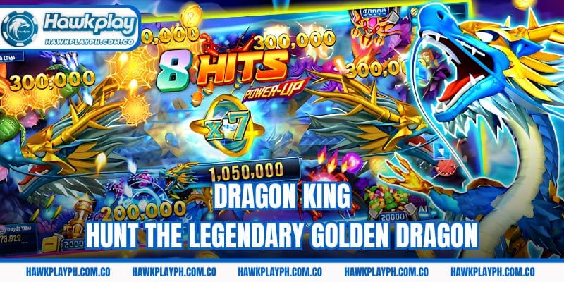 Dragon King – Hunt the legendary golden dragon