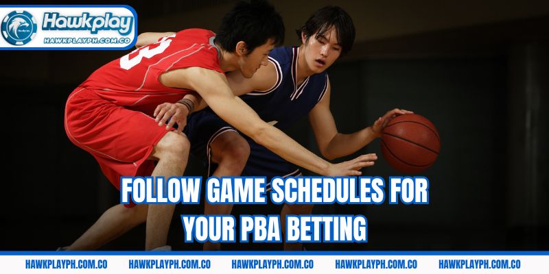 Follow game schedules for your PBA betting