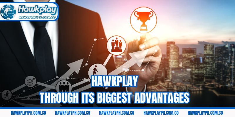 Hawkplay through its biggest advantages