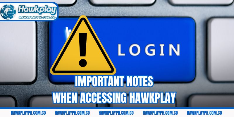Important notes when accessing Hawkplay