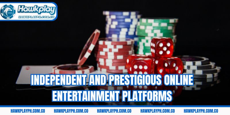 Independent and prestigious online entertainment platforms