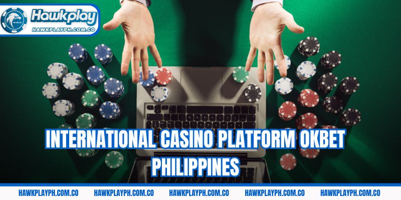 International casino platform OKBet Philippines