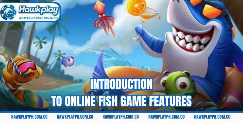 Introduction to online fish game features