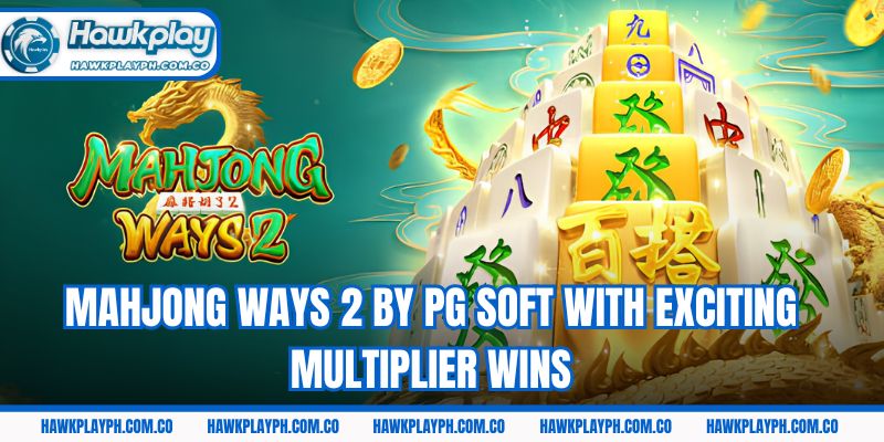 Mahjong Ways 2 by PG Soft with exciting multiplier wins
