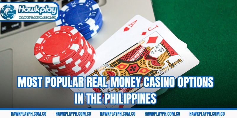 Most popular real money casino options in the Philippines