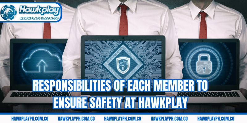 Responsibilities of each member to ensure safety at Hawkplay