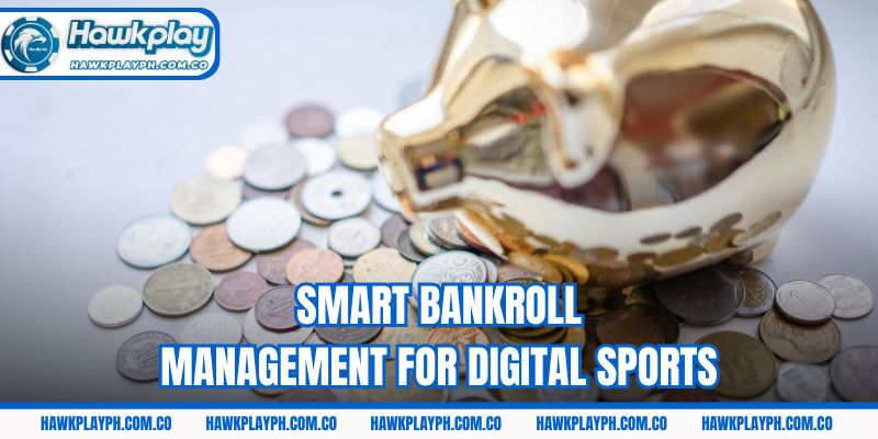 Smart bankroll management for digital sports