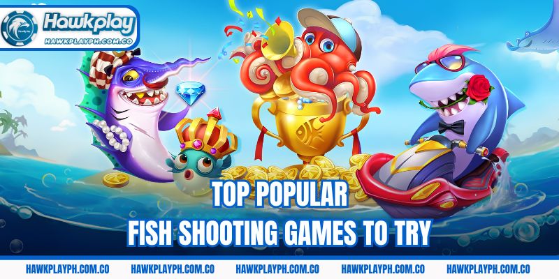 Top popular fish shooting games to try