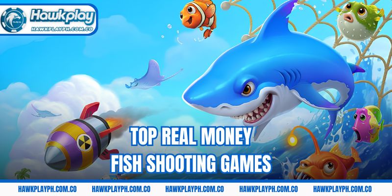 Top real money fish shooting games